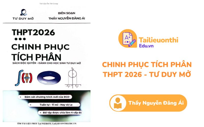 Chinh Phục Tích Phân THPT 2026 Thầy Nguyễn Đăng Ái - Tư Duy Mở PDF